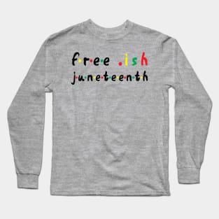 free ish juneteenth - juneteenth flag 2020 1865 Juneteenth Day Flag Black Freedom Celebration Gift Long Sleeve T-Shirt